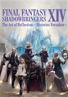 『FINAL FANTASY XIV: SHADOWBRINGERS | The Art of Reflection - Histories Forsaken -』の電子書籍